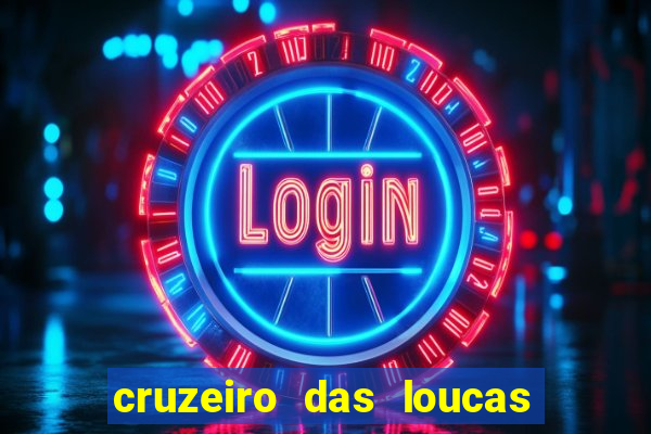 cruzeiro das loucas filme completo dublado superflix